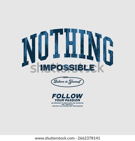 Nothing impossible, abstract typography motivational quotes modern design slogan. Vector illustration graphics print t shirt, apparel, background, poster, banner, postcard and or social media