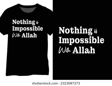 Nothing Is Impossible With Allah, Muslim Faith Quote, Quran Lover