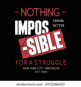Nothing impossible, casual active slogan for t-shirt typograpy design