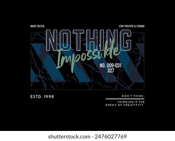 nothing impossible, design t-shirt streetwear clothing, vector typography, perfect for modern apparel