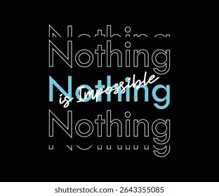Nothing is impossible – modern minimalist typography with motivational twist