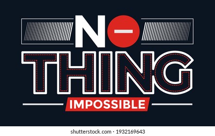 Nothing impossible, modern and stylish motivational quotes typography slogan. Colorful abstract design vector for print tee shirt, typography, poster and other uses. Global swatches.