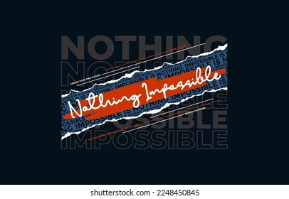 Nothing impossible, modern stylish motivational quotes typography slogan. Colorful abstract design vector illustration for print tee shirt, typography, apparels, background, poster and other uses.