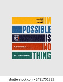 Nothing impossible, modern and stylish motivational quotes typography slogan. Abstract design illustration vector for print tee shirt, typography, poster and other uses. 