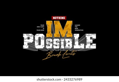 Nothing impossible, modern and stylish motivational quotes typography slogan. Abstract design illustration vector for print tee shirt, typography, poster and other uses. 