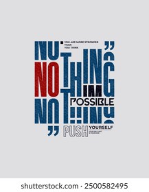 Nothing impossible, modern stylish motivational quotes typography slogan. Colorful abstract design illustration vector for print tee shirt, typography, apparels, background, poster and other uses. 