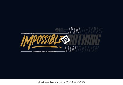 Nothing impossible, modern stylish motivational quotes typography slogan. Colorful abstract design illustration vector for print tee shirt, typography, apparels, background, poster and other uses. 