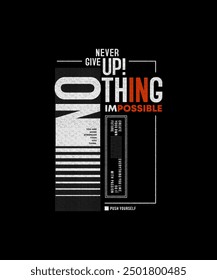 Nothing impossible, modern stylish motivational quotes typography slogan. Colorful abstract design illustration vector for print tee shirt, typography, apparels, background, poster and other uses. 