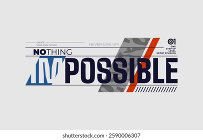 Nothing impossible, modern stylish motivational quotes typography slogan. Colorful abstract design illustration vector for print tee shirt, typography, apparels, background, poster and other uses. 