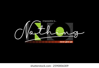 Nothing impossible, modern stylish motivational quotes typography slogan. Colorful abstract design illustration vector for print tee shirt, typography, apparels, background, poster and other uses. 