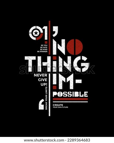 Nothing impossible, modern stylish motivational quotes typography slogan. Colorful abstract design vector illustration for print tee shirt, apparels,  typography, poster and other uses.