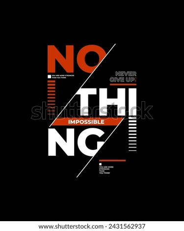 Nothing impossible, modern and stylish motivational quotes typography slogan. Abstract design illustration vector for print tee shirt, typography, poster and other uses. 