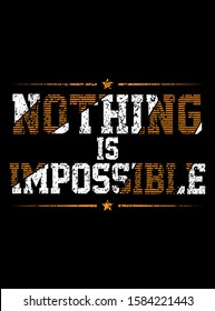 Nothing is impossible. Motivating banner in grunge style. Vector image. Motivation.