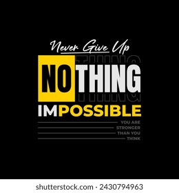 nothing impossible motivational quotes t shirt design graphic vector
