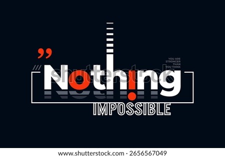 nothing impossible motivational quotes t shirt design graphic vector 
