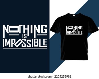 Nothing is impossible motivational quotes Typography T-shirt Design 