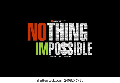 Nothing impossible, never give up, modern and stylish motivational quotes typography slogan. Abstract design illustration vector for print tee shirt, typography, poster and other uses. 