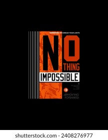 Nothing impossible, never give up, modern and stylish motivational quotes typography slogan. Abstract design illustration vector for print tee shirt, typography, poster and other uses. 