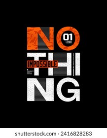 Nothing impossible, never give up, modern and stylish motivational quotes typography slogan. Abstract design illustration vector print tee shirt, apparels, typography, poster, banner and other uses. 