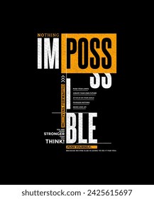 Nothing impossible, never give up, modern and stylish motivational quotes typography slogan. Abstract design illustration vector for print tee shirt, typography, poster and other uses. 