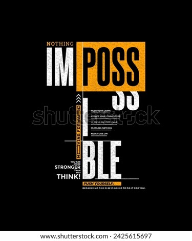 Nothing impossible, never give up, modern and stylish motivational quotes typography slogan. Abstract design illustration vector for print tee shirt, typography, poster and other uses. 
