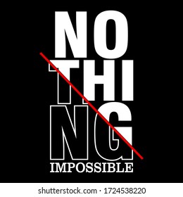 nothing impossible slogan graphic typography for print t-shirt,vector illustration,apparel design
