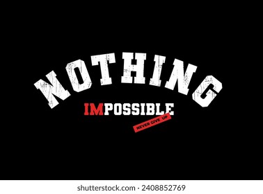 nothing impossible stylish motivational quotes typography slogan. Abstract illustration design
