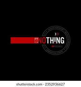 nothing impossible stylish typography slogan for t-shirt. Abstract design 