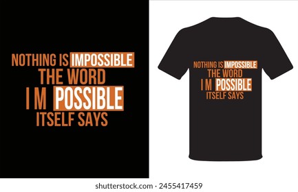 Nothing is impossible t shirt design