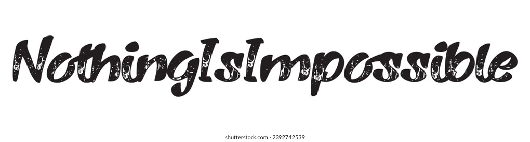 nothing is impossible text on white background.