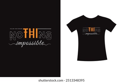 Nothing is impossible trendy typography Graphic t-shirt design, vector type modern for print.