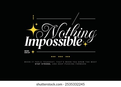 nothing is impossible typography design with black background 