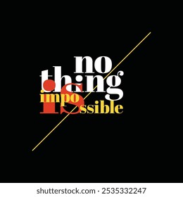 nothing is impossible typography design with black background 