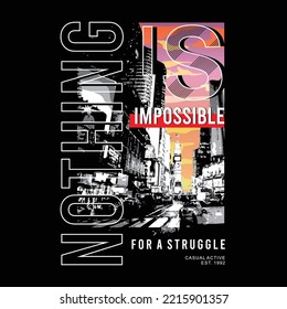 Nothing is impossible, typography design with urban illustration, graphic t-shirt, vector illustration