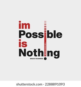 Nothing is impossible typography graphic for t shirt ,poster and etc.