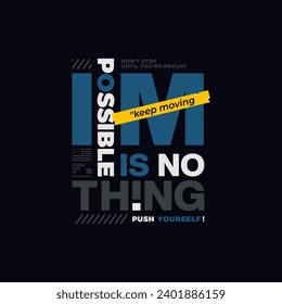Nothing is impossible typography graphic for t shirt ,poster and etc.