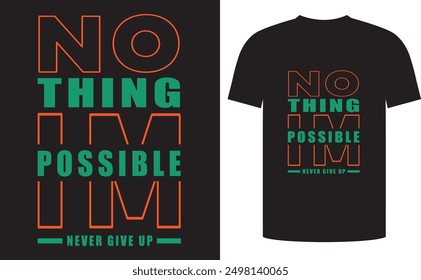 Nothing Impossible typography motivational t-shirt design