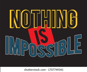 nothing is impossible typography for print t shirt