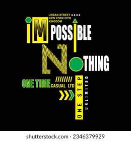 NOTHING IMPOSSIBLE typography slogan t shirt design print