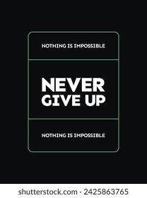 nothing is impossible typography t shirt, nothing is impossible vector t shirt, never Give up nothing is impossible inspirational quotes design, typography vector t shirt design