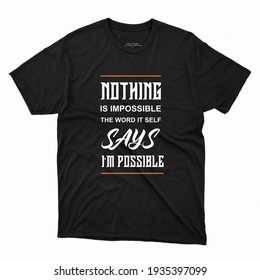 Nothing is Impossible Typography T-shirt 
