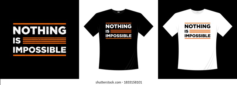 nothing is impossible typography t-shirt design. Print, apparel, poster. Trendy tee, t shirt, art, vector illustration.