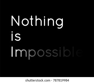 Nothing is impossible. Vector Motivational quote on a black background 