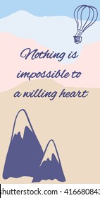 Nothing is impossible to a willing heart quote.