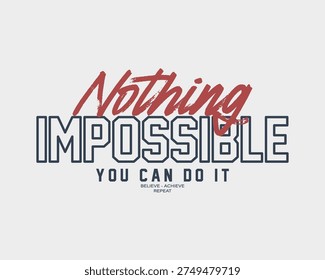Nothing Impossible You Can Do It Motivational Quote Typography Design