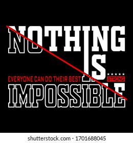 nothing is impossible,slogan typography graphic for print,t-shirt,vector illustration,style design