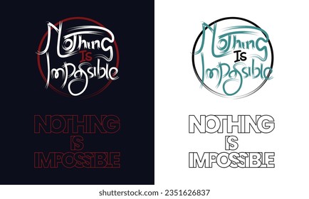 Nothing is impossible,slogan typography tee shirt design.Motivation and inspirational quote.Clothing,t shirt,apparel and other uses Vector print, typography, poster.
