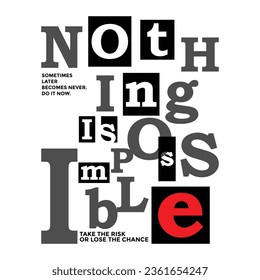 Nothing is impossible,slogan typography tee shirt design.Motivation and inspirational quote.Clothing,t shirt,apparel and other uses Vector print, typography, poster.