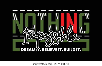 Nothing is impossible,Vintage typography design in vector illustration.Motivation and inspirational quote.Clothing,t shirt,apparel and other uses.Vector print, typography, poster.