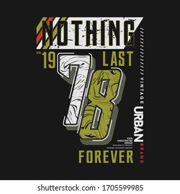 nothing last forever graphic typography design t shirt vector illustration with wood texture